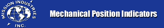 Mission Industries Incorporated -- Mechanical Position Indicators